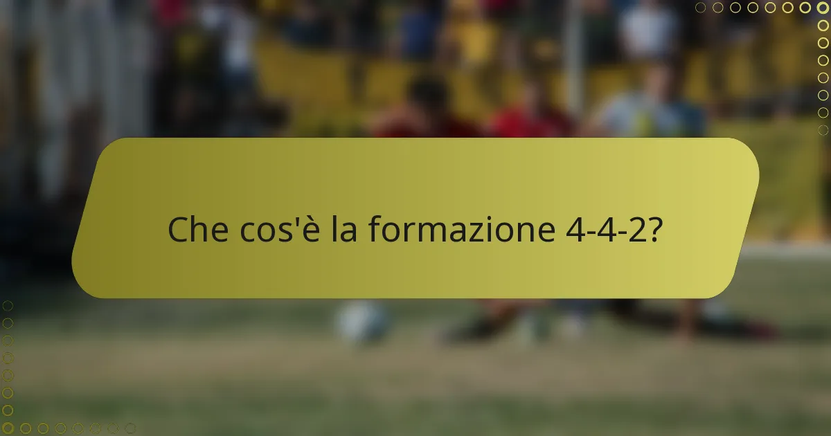 Che cos'è la formazione 4-4-2?