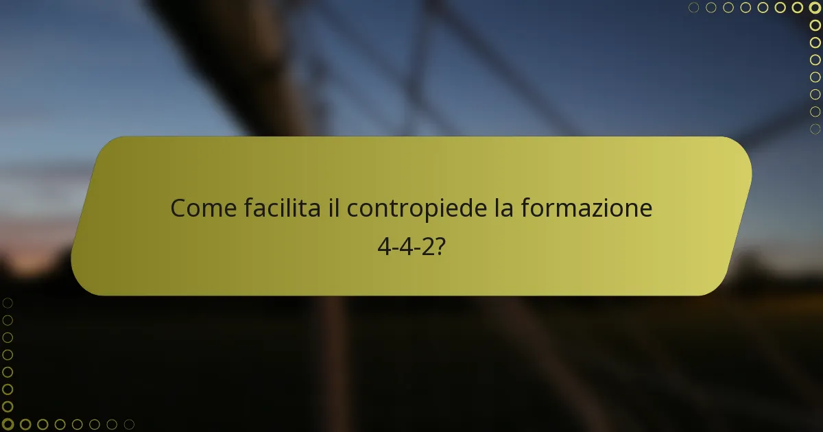 Come facilita il contropiede la formazione 4-4-2?