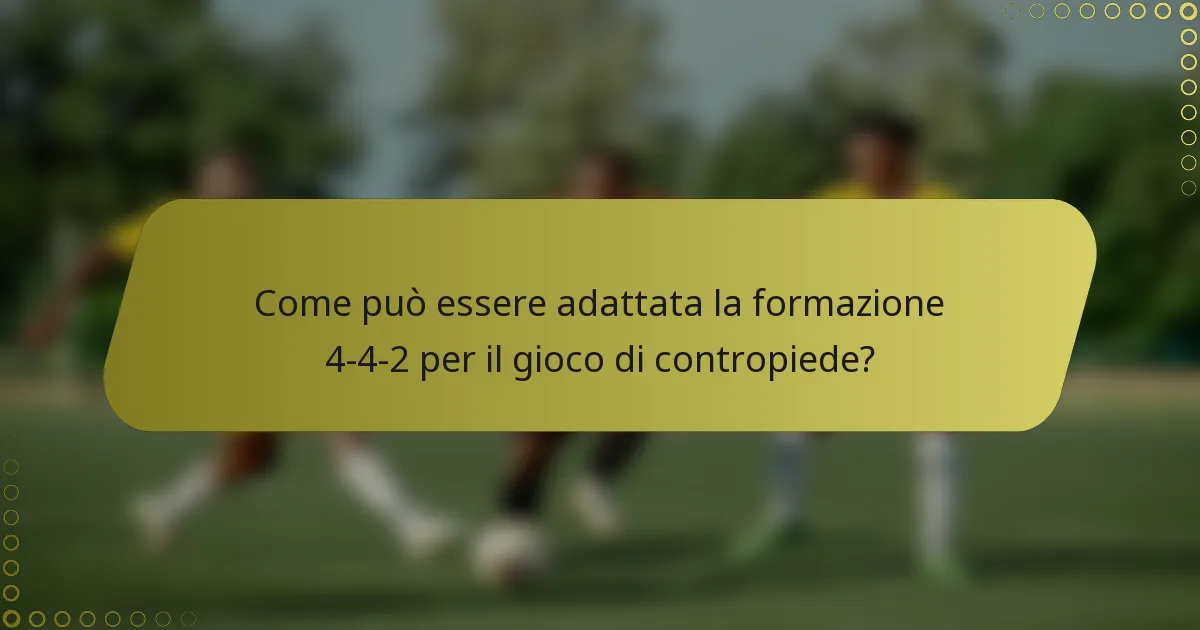 Come può essere adattata la formazione 4-4-2 per il gioco di contropiede?