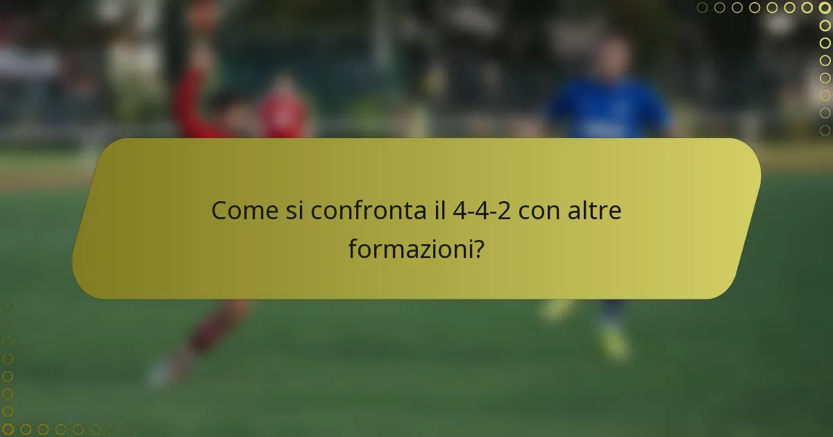 Come si confronta il 4-4-2 con altre formazioni?