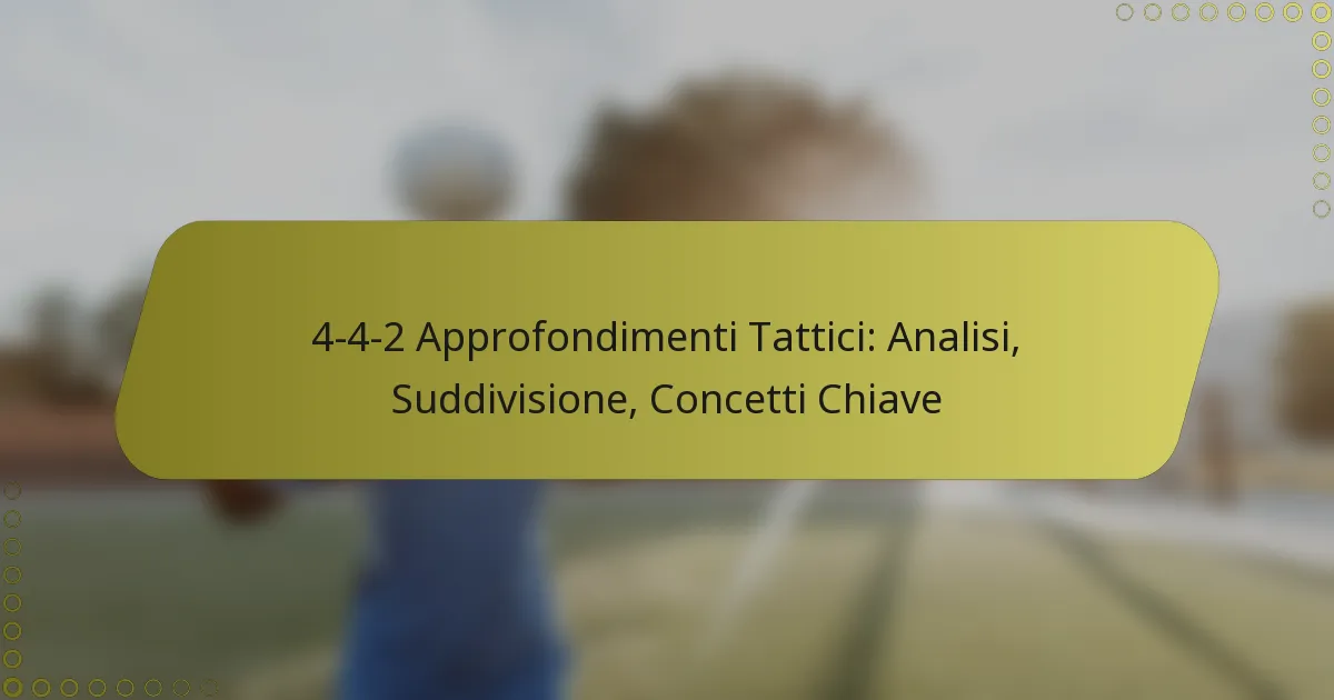 4-4-2 Approfondimenti Tattici: Analisi, Suddivisione, Concetti Chiave