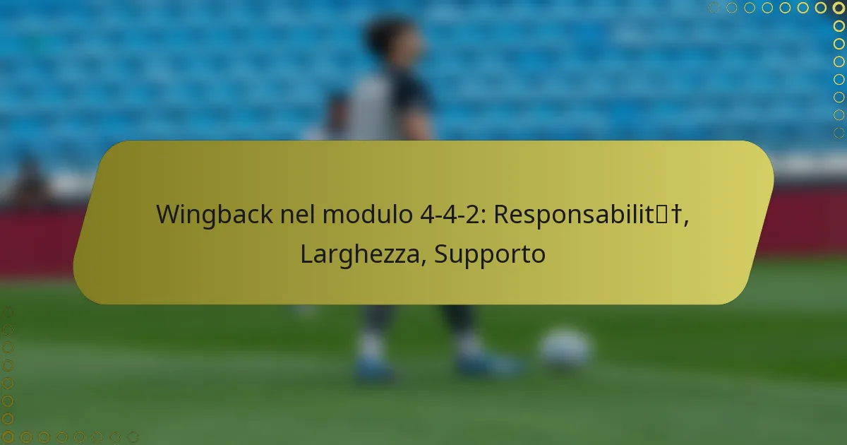 Wingback nel modulo 4-4-2: Responsabilità, Larghezza, Supporto