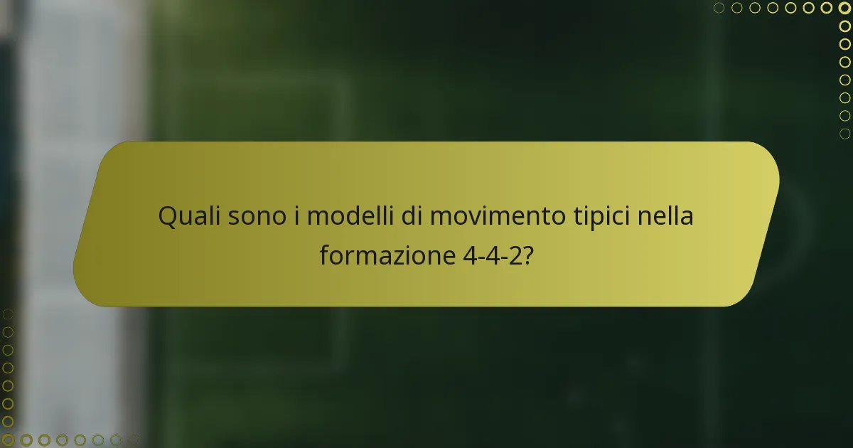 Quali sono i modelli di movimento tipici nella formazione 4-4-2?